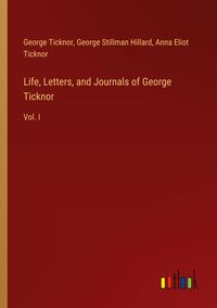 Produktbild: Life, Letters, and Journals of George Ticknor