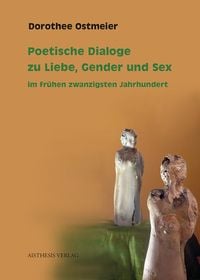 Produktbild: Poetische Dialoge zu Liebe, Gender und Sex im fr&uuml;hen zwanzigsten Jahrhundert