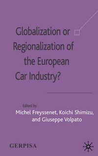 Produktbild: Globalization or Regionalization of the European Car Industry?