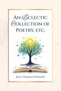 Produktbild: An Eclectic Collection of Poetry, etc.