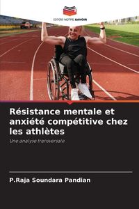 Produktbild: R&eacute;sistance mentale et anxi&eacute;t&eacute; comp&eacute;titive chez les athl&egrave;tes