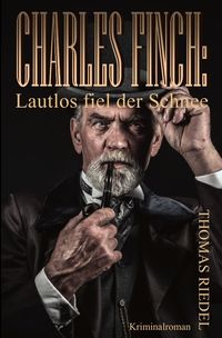 Bild vom Artikel Dr. Charles Finch / Charles Finch: Lautlos fiel der Schnee vom Autor Thomas Riedel