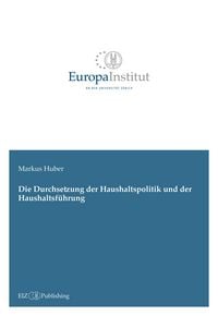 Produktbild: Die Durchsetzung der Haushaltspolitik und der Haushaltsf&uuml;hrung