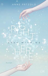 Bild vom Artikel Right Here (Stay With Me) vom Autor Anne Pätzold