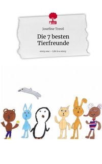 Produktbild: Die 7 besten Tierfreunde. Life is a Story - story.one