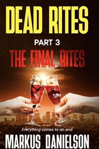 Produktbild: Dead Rites Part 3 The Final RItes (Dead Rites Series, #3)