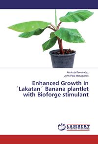 Produktbild: Enhanced Growth in &acute;Lakatan&acute; Banana plantlet with Bioforge stimulant