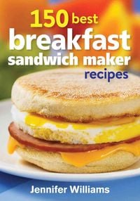 Produktbild: 150 Best Breakfast Sandwich Maker Recipes