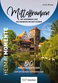 Bild vom Artikel Mittelfranken mit Nürnberg und Rothenburg ob der Tauber - HeimatMomente vom Autor Jochen Müssig