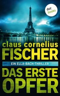 Produktbild: Das erste Opfer: Ein Ella-Bach-Thriller