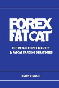 Produktbild: Forex FatCat: The Retail Forex Market & FatCat Trading Strategies