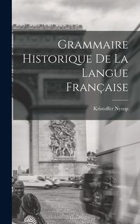 Produktbild: Grammaire Historique de la Langue Fran&ccedil;aise