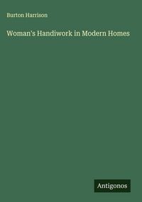 Produktbild: Woman's Handiwork in Modern Homes