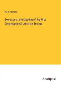 Produktbild: Exercises at the Meeting of the First Congregational Unitarian Society
