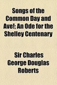 Produktbild: Songs of the Common Day and Ave!; An Ode for the Shelley Centenary