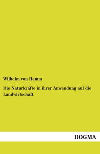 Produktbild: Hamm, W: Naturkr&auml;fte in ihrer Anwendung auf die Landwirtscha