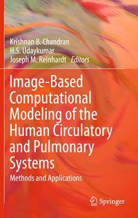 Produktbild: Image-Based Computational Modeling of the Human Circulatory and Pulmonary Systems