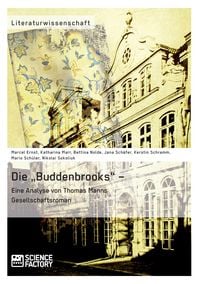 Produktbild: Die "Buddenbrooks" - Eine Analyse von Thomas Manns Gesellschaftsroman