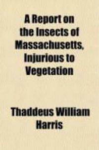 Produktbild: A Report on the Insects of Massachusetts, Injurious to Vegetation