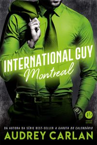 Bild vom Artikel International Guy: Montreal - vol. 6 vom Autor Audrey Carlan