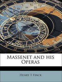 Produktbild: Finck, H: Massenet and his Operas