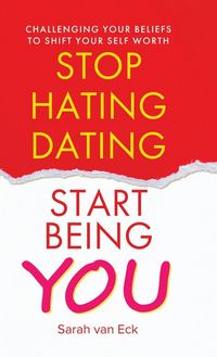 Produktbild: Stop Hating Dating Start Being You