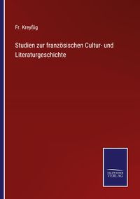 Produktbild: Studien zur franz&ouml;sischen Cultur- und Literaturgeschichte
