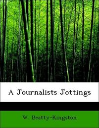 Produktbild: Beatty-Kingston, W: Journalists Jottings