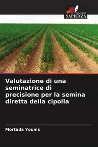 Produktbild: Valutazione di una seminatrice di precisione per la semina diretta della cipolla
