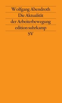 Produktbild: Die Aktualit&auml;t der Arbeiterbewegung
