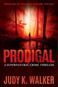 Produktbild: Prodigal: A Supernatural Crime Thriller (Dead Hollow, #1)
