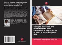 Produktbild: Solu&ccedil;&atilde;o baseada em tunelamento para contornar a nega&ccedil;&atilde;o de acesso &agrave; Internet pelo IISP