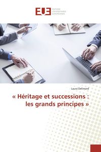 Produktbild: '&nbsp;H&eacute;ritage et successions&nbsp;: les grands principes&nbsp;'