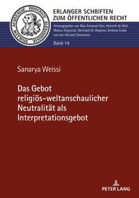 Produktbild: Das Gebot religi&ouml;s-weltanschaulicher Neutralit&auml;t als Interpretationsgebot