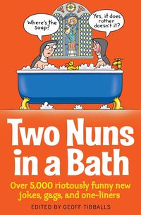 Bild vom Artikel Two Nuns In A Bath vom Autor Geoff Tibballs
