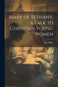 Produktbild: Mary of Bethany, a Talk to Christian Young Women