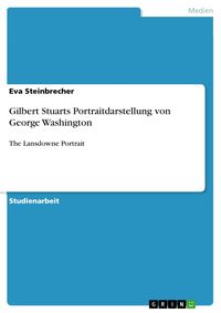 Produktbild: Gilbert Stuarts Portraitdarstellung von George Washington