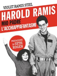 Produktbild: Harold Ramis. Mio padre, l'acchiappafantasmi