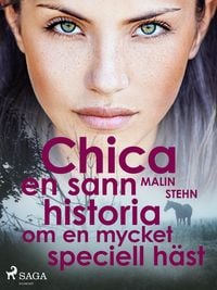 Produktbild: Chica : en sann historia om en mycket speciell h&auml;st