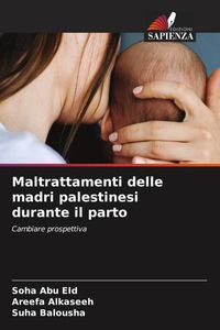 Produktbild: Abu Eid, S: Maltrattamenti delle madri palestinesi durante i