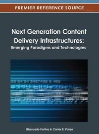 Produktbild: Next Generation Content Delivery Infrastructures: Emerging Paradigms and Technologies