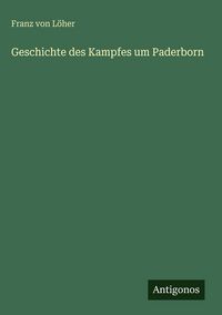 Produktbild: Geschichte des Kampfes um Paderborn