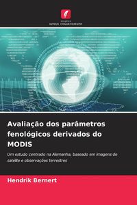Produktbild: Avalia&ccedil;&atilde;o dos par&acirc;metros fenol&oacute;gicos derivados do MODIS