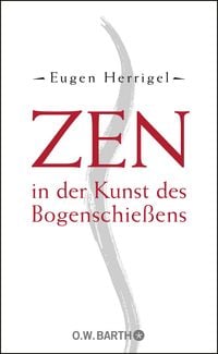 Produktbild: Zen in der Kunst des Bogenschie&szlig;ens