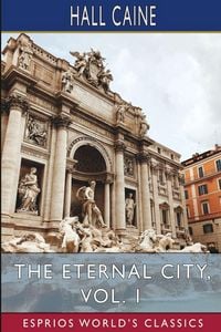 Produktbild: The Eternal City, Vol. 1 (Esprios Classics)