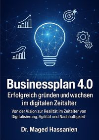 Produktbild: Businessplan 4.0 Erfolgreich gr&uuml;nden und wachsen im digitalen Zeitalter