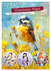 Produktbild: Heimische V&ouml;gel - Singv&ouml;gel zwischen Bl&uuml;ten und Beeren (Tischkalender 2027 DIN A5 hoch), CALVENDO Monatskalender