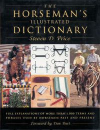 Produktbild: The Horseman's Illustrated Dictionary: Full Explanations of More Than 1,000 Terms and Phrases Used by Horsemen Past and Present
