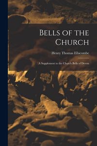 Produktbild: Bells of the Church: A Supplement to the Church Bells of Devon