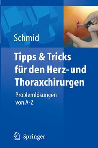 Bild vom Artikel Tipps und Tricks für den Herz- und Thoraxchirurgen vom Autor Christof Schmid
